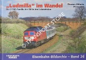 Book cover of Ludmilla im Wandel - Die V 300-Familie der DR in drei Jahrzehnten by Thomas Böhnke (Hrsg.)
